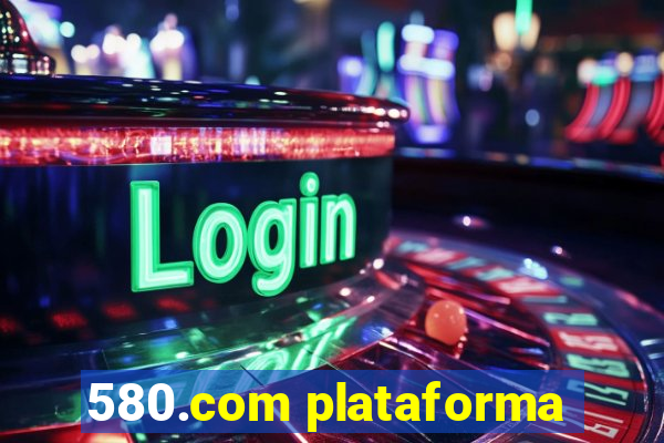 580.com plataforma